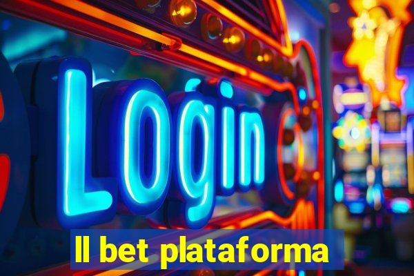 ll bet plataforma